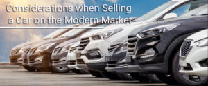 Considerations when Selling a Car on the Modern Market
